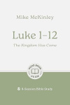 Luke 1–12 - The Kingdom Has Come - 8-Session Bible Study